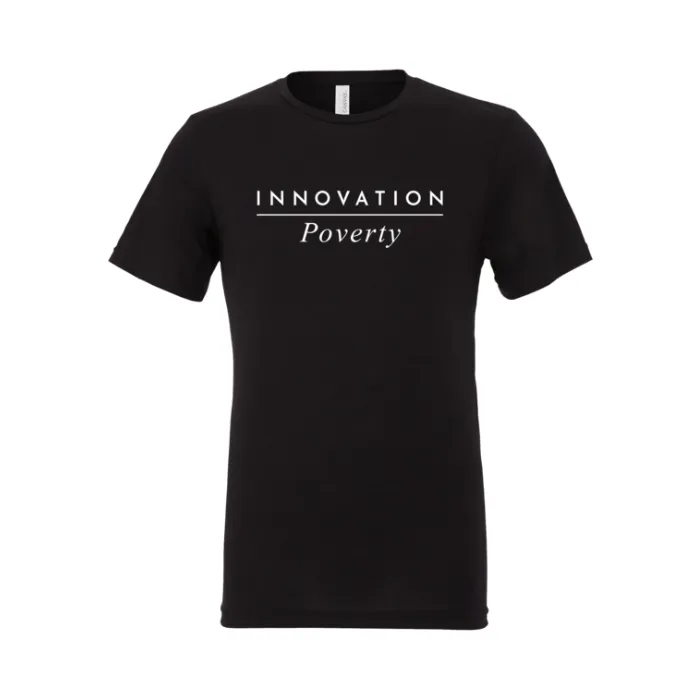 Innovation Over Poverty T-Shirt